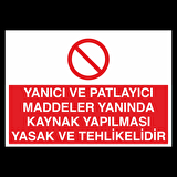 Yanıcı Ve Patlayıcı Maddeler Yanında Kaynak Yapılması Yasaktır Uyarı Levhası