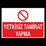 Yetkisiz Tamirat Yapma Uyarı Levhası