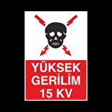 Yüksek Gerilim 15Kv Uyarı Levhası