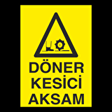 Döner Kesici Aksam Uyarı Levhası