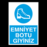 Emniyet Botu Giyiniz Uyarı Levhası