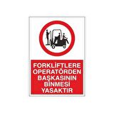 Forkliflere Operatörlerden Başkasınınbinmesi Yasaktır Uyarı Levhası