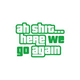 Ah Shit Here We Go Again Araba Sticker 17x17 Cm Yeşil