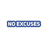 No Excuses Araba Sticker 17x17 Cm Mavi