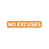 No Excuses Araba Sticker 17x17 Cm Turuncu
