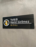 Siyah Yetkili Harici Girilmez Uyarı Levhası