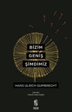 Bizim Geniş Şimdimiz