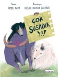 Çok Susadık!