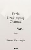 Fazla Uzaklaşmış Olamaz