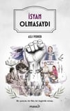 İsyan Olmasaydı