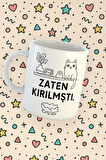 Blupiki Koleksiyonu Zaten Kırılmıştı Yazılı Sevimli Kedi Temalı Kupa