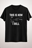 Erkek Siyah This Is How I Roll - Funny Aviation Quotes Gift