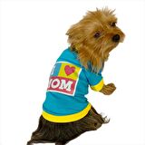 Love Mom Blue, Oval Yaka Tişört Köpek Kıyafeti,Elbisesi Anneler Günü 