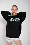 Kadın Siyah Better Baskılı Oversize Sweatshirt