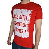Biz Bitti Demeden Bitmez Yazılı Kısa Kollu Baskılı Tişört