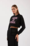 Pardon My French Sloganlı Crop Sweatshirt Siyah