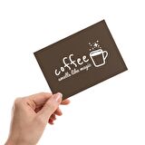 Kahve Temalı Motto Kartı / Kartpostal