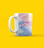 Dare To Dream Tasarımlı Kupa Bardak