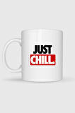  Just Chill Tasarımlı Kupa Bardak