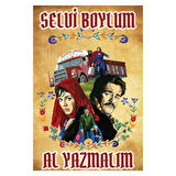 Selvi Boylum Al Yazmalım Retro Ahşap Tablo – Yeşilçam Temalı Aşk ve Emek Afişi