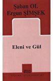Eleni Ve Gül - - Şaban Ol & Ergun Şimşek Kitabı