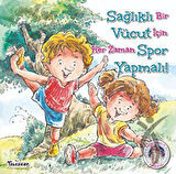 Sağlıklı Vücut Spor Yapmalı !