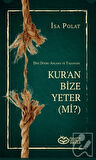 Dini Doğru Anlama ve Yaşamada Kur’an Bize Yeter (Mi?)