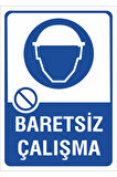Baretsiz Çalışma Uyarı Levhası