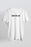 Unisex Beyaz Beni Bi Sal Yazılı T-shirt