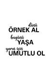 Dünü Örnek Al Sticker (Oto-Motor-Laptop-Duvar-Dekor) 10 x 8 cm