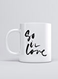 UADAC LOVE SO İN LOVE KUPA MUG