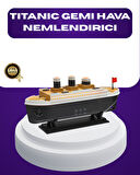 Titanik Gemi Tasarımlı LED Işıklı Hava Nemlendirici Buhar Efektli Oda Difüzörü