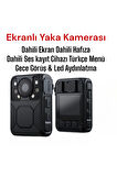 Gece Görüşlü Ekranlı Yaka Kamerası 64 GB Dahili Hafıza