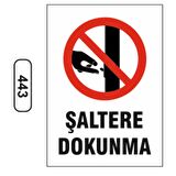 Şaltere Dokunma Uyarı Levhası