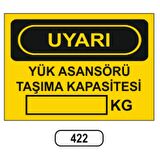 Yük Asansörü Taşıma Kapasitesi ... Kg Uyarı ikaz Levhası