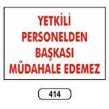 Yetkili Personelden Başkası Müdahale Edemez Uyarı Levhası