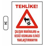 Çalışan Makinelara Elinizi Yaklaştırmayın Uyarı İkaz Levhası