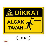 Dikkat Alçak Tavan Uyarı Levhası