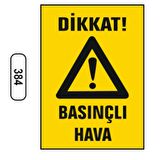 Dikkat Basınçlı Hava Uyarı Levhası