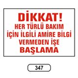 Dikkat Her Türlü Bakım İçin İlgili Amire Bilgi Vermeden İşe Başlama Uyarı Levhası