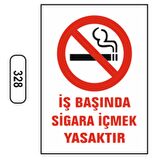 İş Başında Sigara İçmek Yasaktır Uyarı İkaz Levhası