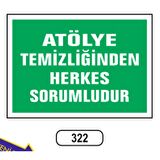 Atölye Temizliğinden Herkes Sorumludur Levhası
