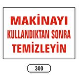 Makinayı Kullandıktan Sonra Temizleyin Uyarı Levhası