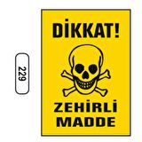 Dikkat Zehirli Madde Uyarı İkaz Levhası