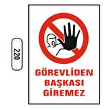 Görevliden Başkası Giremez Uyarı Levhası
