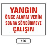 Yangın Önce Alarm Verin Sonra Söndürmeye Çalışın Uyarı Levhası