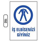 İş Elbisenizi Giyiniz Uyarı Levhası