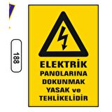 Elektrik Panolarına Dokunmak Yasak Ve Tehlikelidir Uyarı Levhası