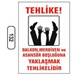 Balkon Merdiven Asansör Boşluğuna Yaklaşma Uyarı Ikaz Levhası