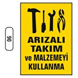 Arızalı Takım Ve Malzemeyi Kullanma Uyarı Ikaz Levhası